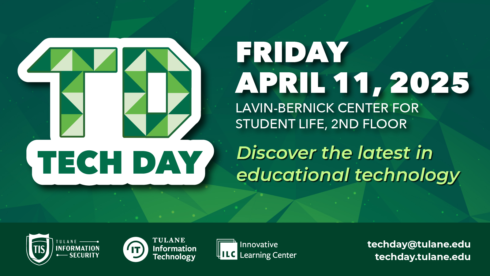 Banner promoting Tech Day on Friday, April 11, 2025, at the Lavin-Bernick Center for Student Life, 2nd Floor. The tagline reads, 'Discover the latest in educational technology.' The banner features logos for Tulane Information Security, Innovative Learning Center, and Tulane Information Technology on a green background with geometric patterns.